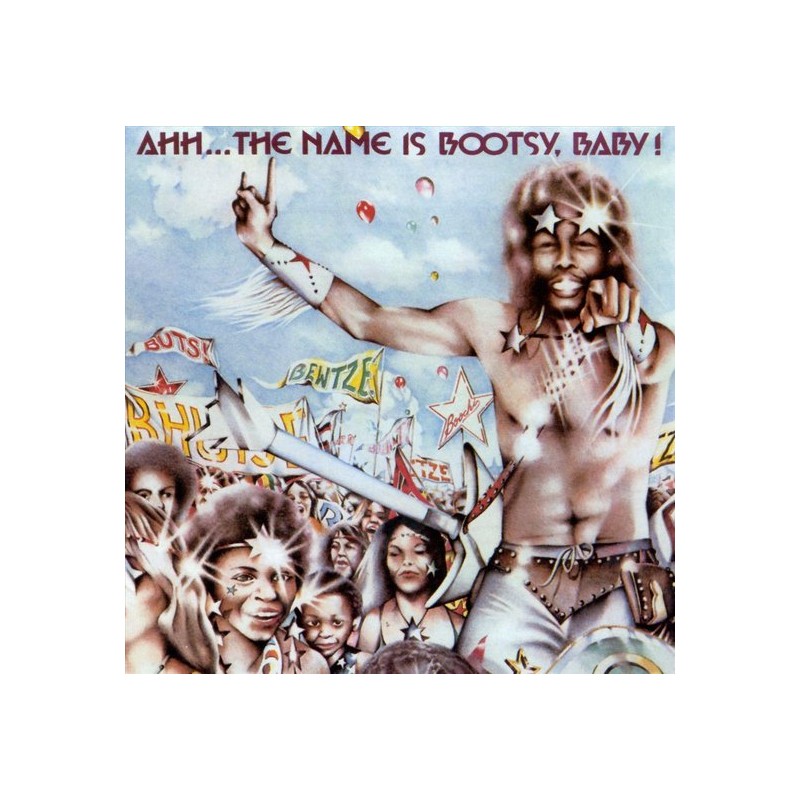 BOOTSY'S RUBBER BAND - AHHH... THE NAME IS BOOTSY, BABY!