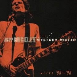 BUCKLEY, JEFF - MYSTERY WHITE BOY